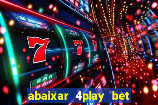 abaixar 4play bet baixar app